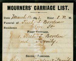 Mourners’ Carriage List, funeral of Jireh Sherman Borden (1835-1893), Fall River, Massachusetts, March 12, 1893. Paper; published by George W. Dorntee, Boston, Massachusetts.
The smudged ink may be evidence of the rain that occurred on the day of the funeral, which was described by contemporary diarist Roann R. (Sanford) Freelove as “cloudy and wet.”
