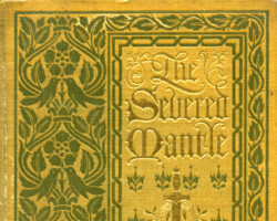 The Severed Mantle by William Lindsey, Jr. (1858-1922), published by Houghton Mifflin Company, Boston and New York, 1909; a Fall River native, Lindsey was the author of several works of fiction. This volume was acquired from a book dealer for the Charlton Library of Fall River History at the FRHS with funds from the Library/Archive Fund.
The FRHS maintains a large collection of books by Fall River authors.